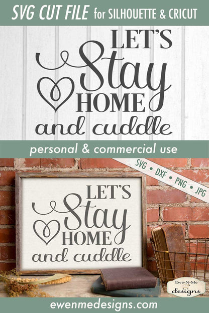 Lets Stay Home and Cuddle - SVG