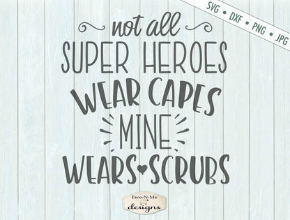 Not All Super Heroes Wear Capes - SVG
