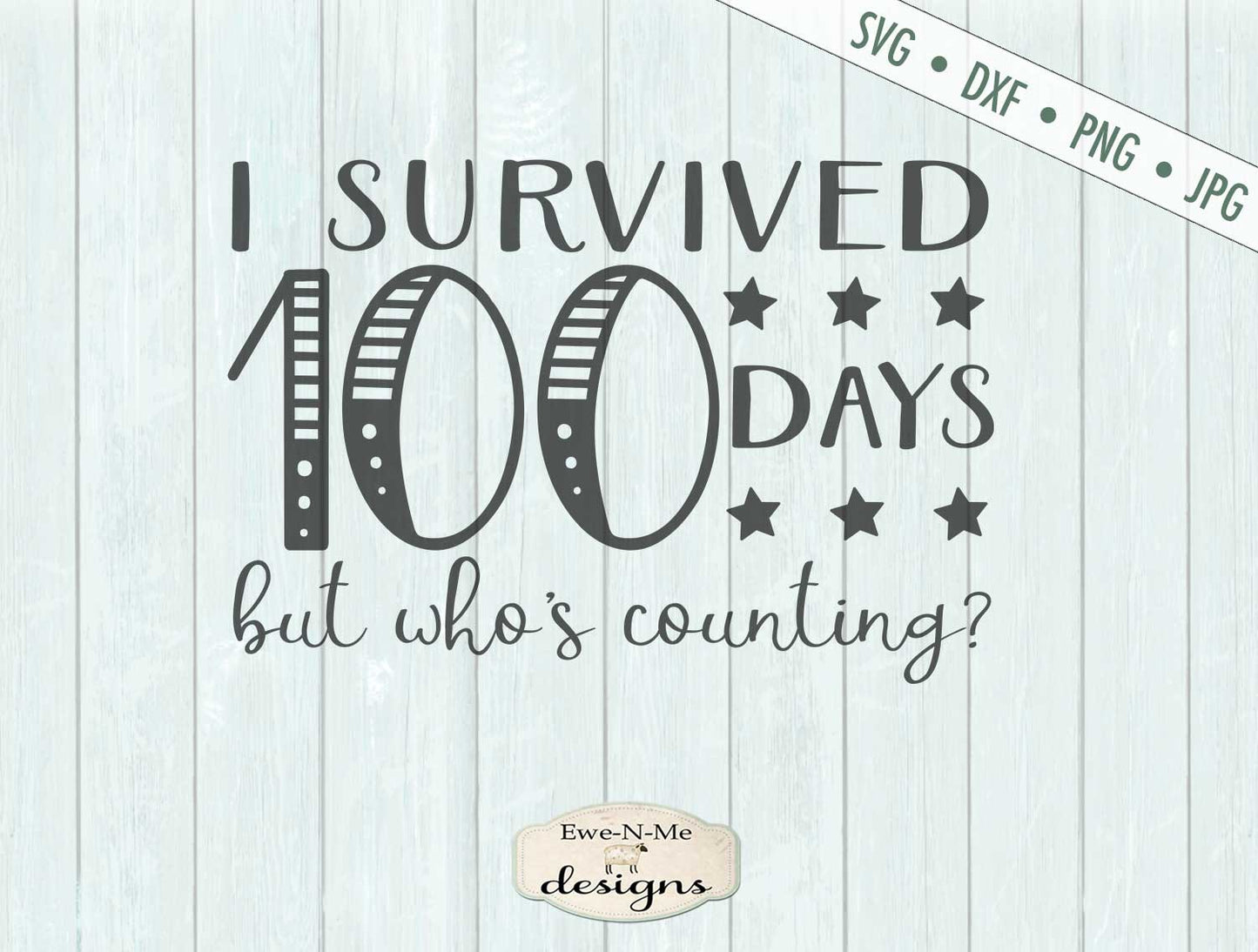 I Survived 100 Days - School - Teacher - SVG