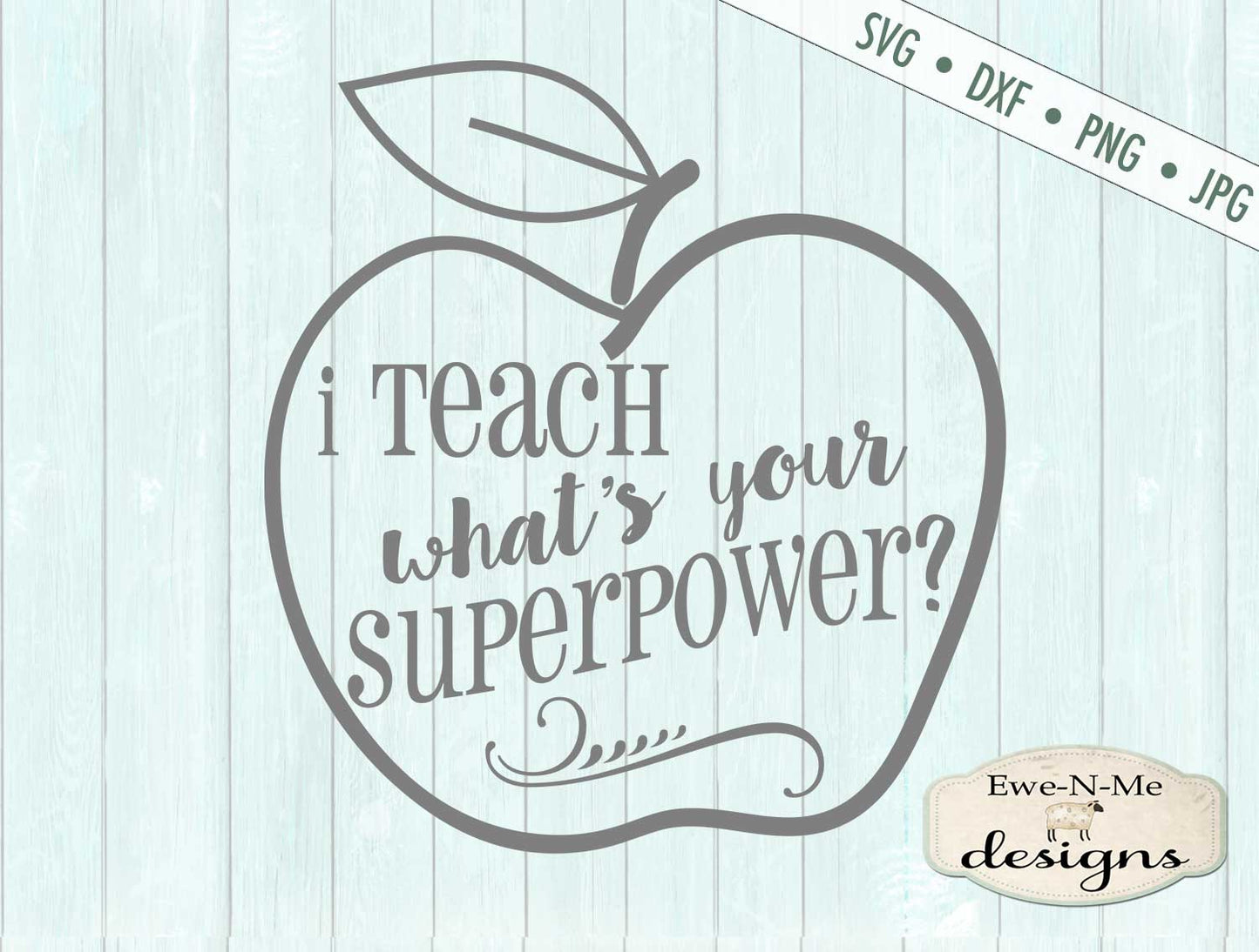 I Teach Whats Your Superpower - SVG