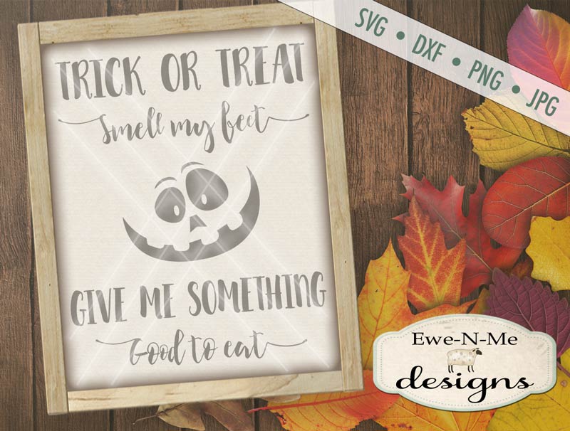 Trick or Treat Smell My Feet - SVG