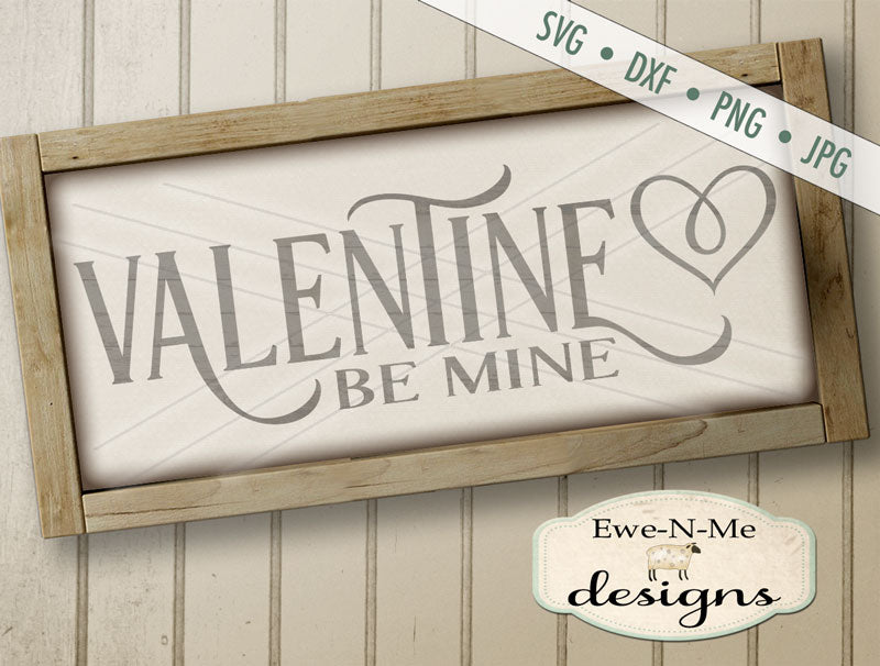 Valentine Be Mine - SVG