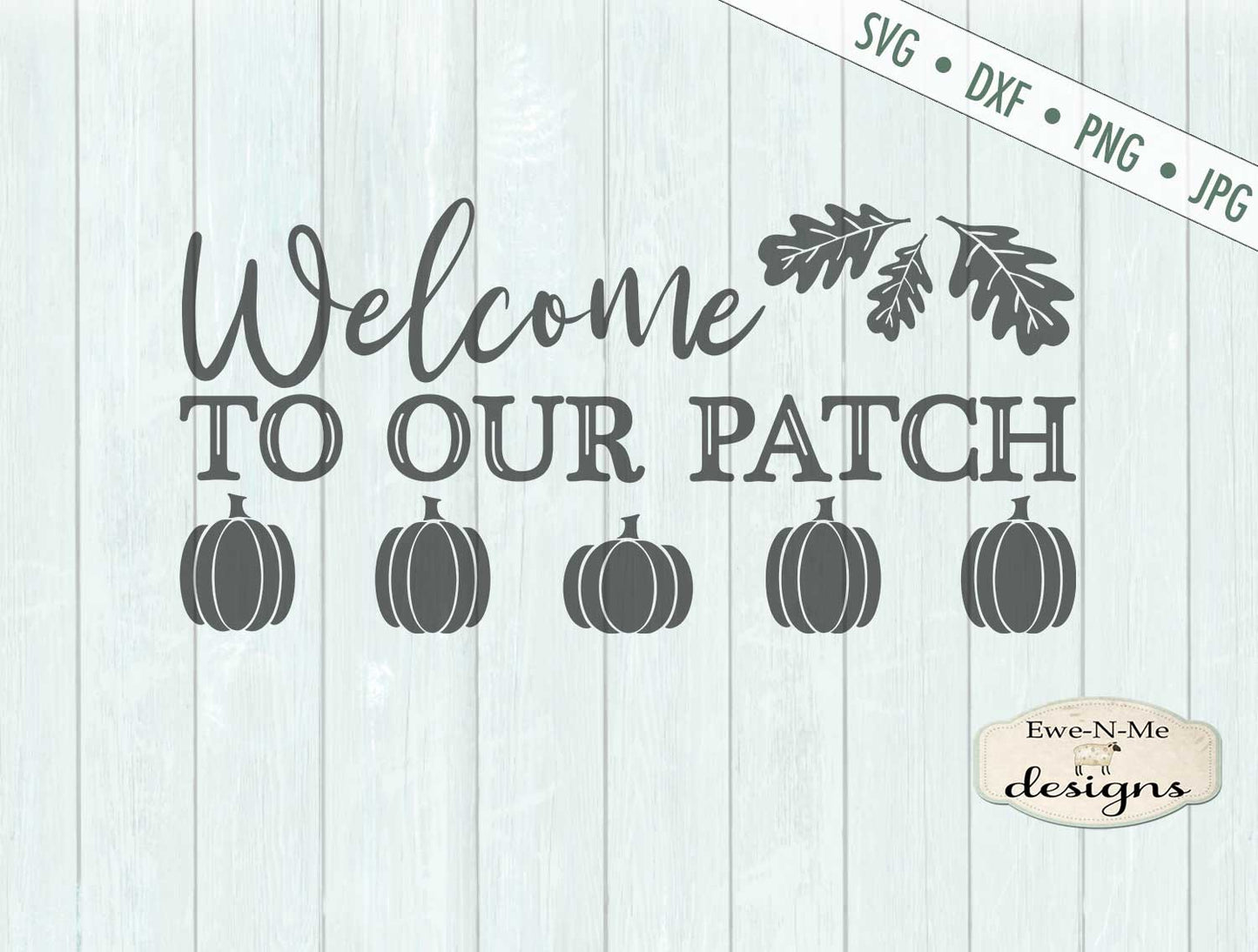 Welcome To Our Pumpkin Patch - SVG