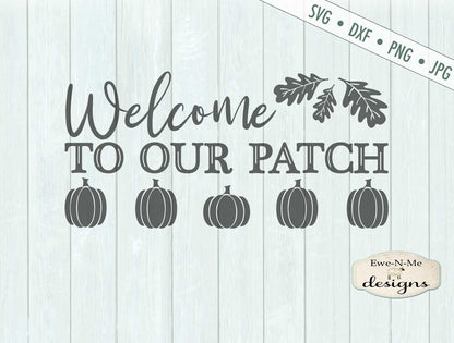 Welcome To Our Pumpkin Patch - SVG