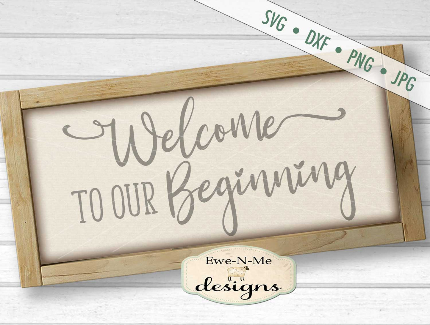 Welcome To Our Beginning - SVG