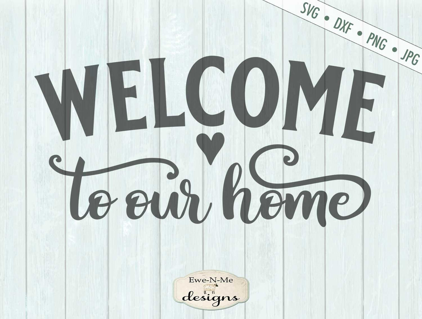 Welcome To Our Home - Heart - Doormat - SVG