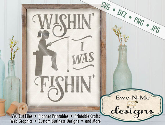 Wishin I Was Fishin (girl) - SVG