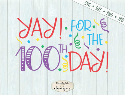 Yay for the 100th Day - School - Teacher - SVG