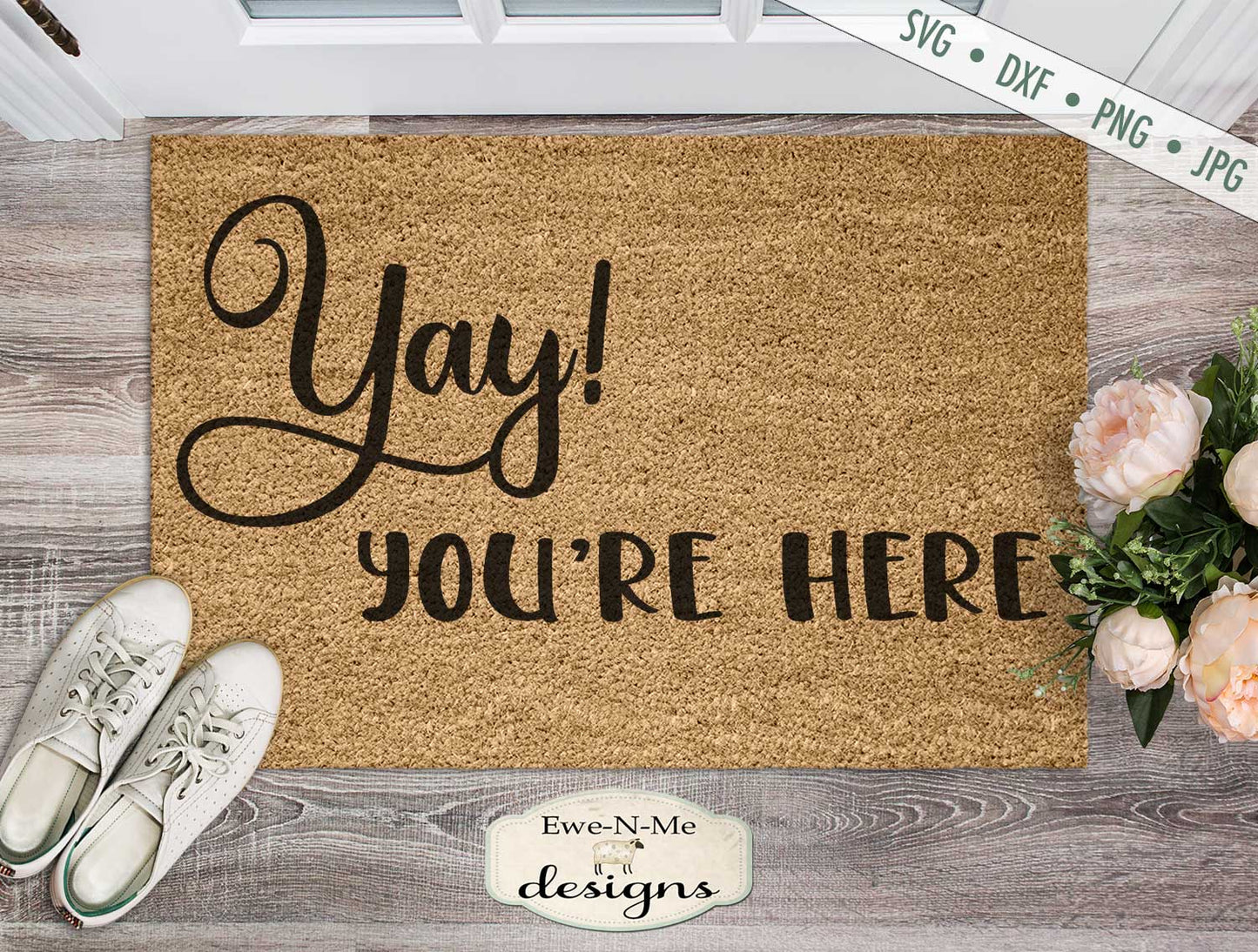 Yay! You're Here - Doormat - SVG