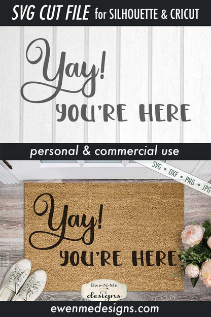 Yay! You're Here - Doormat - SVG
