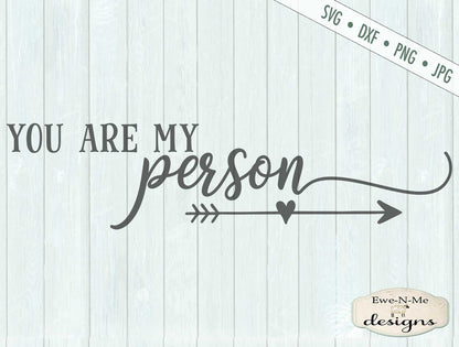 You Are My Person - SVG