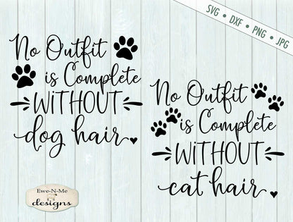 Cat Hair Dog Hair - No Outfit Is Complete - SVG